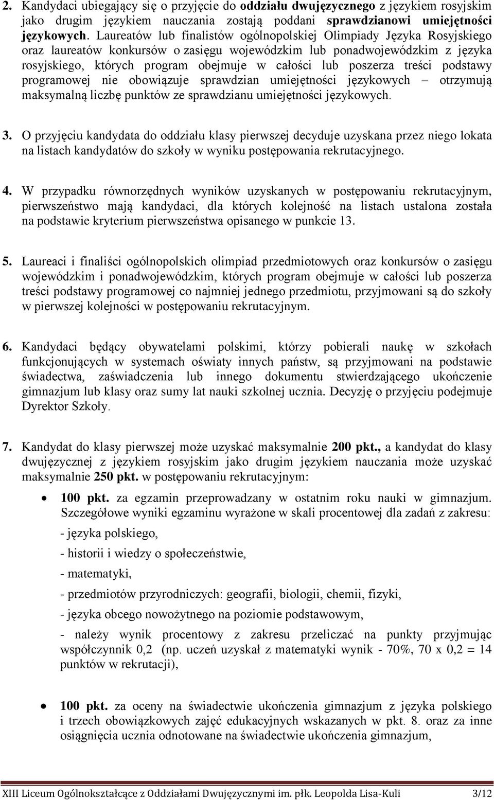 poszerza treści podstawy programowej nie obowiązuje sprawdzian umiejętności językowych otrzymują maksymalną liczbę punktów ze sprawdzianu umiejętności językowych. 3.