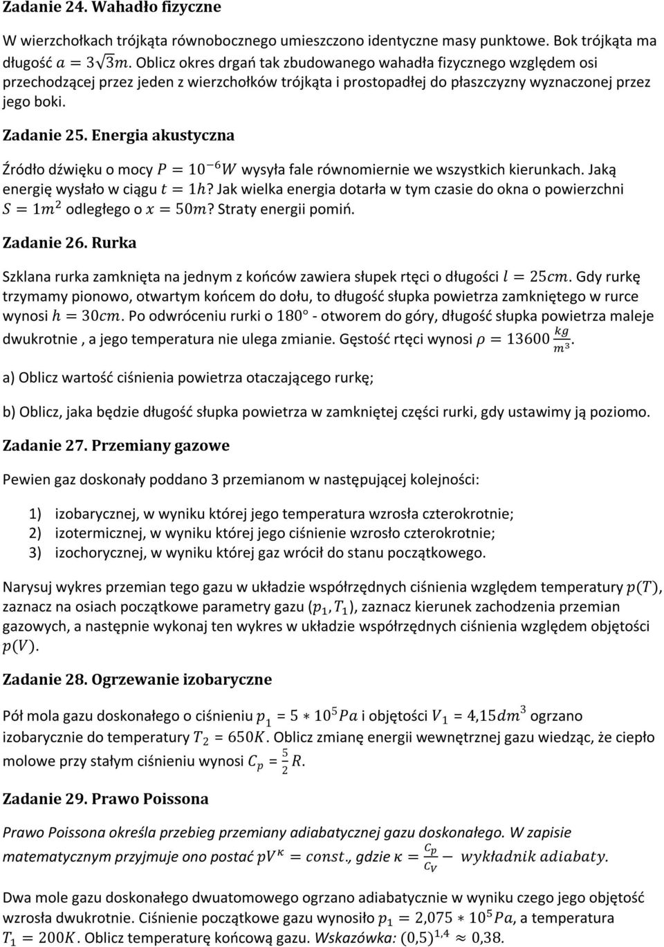 Energia akustyczna Źródło dźwięku o mocy P = 10 W wysyła fale równomiernie we wszystkich kierunkach. Jaką energię wysłało w ciągu t = 1h?