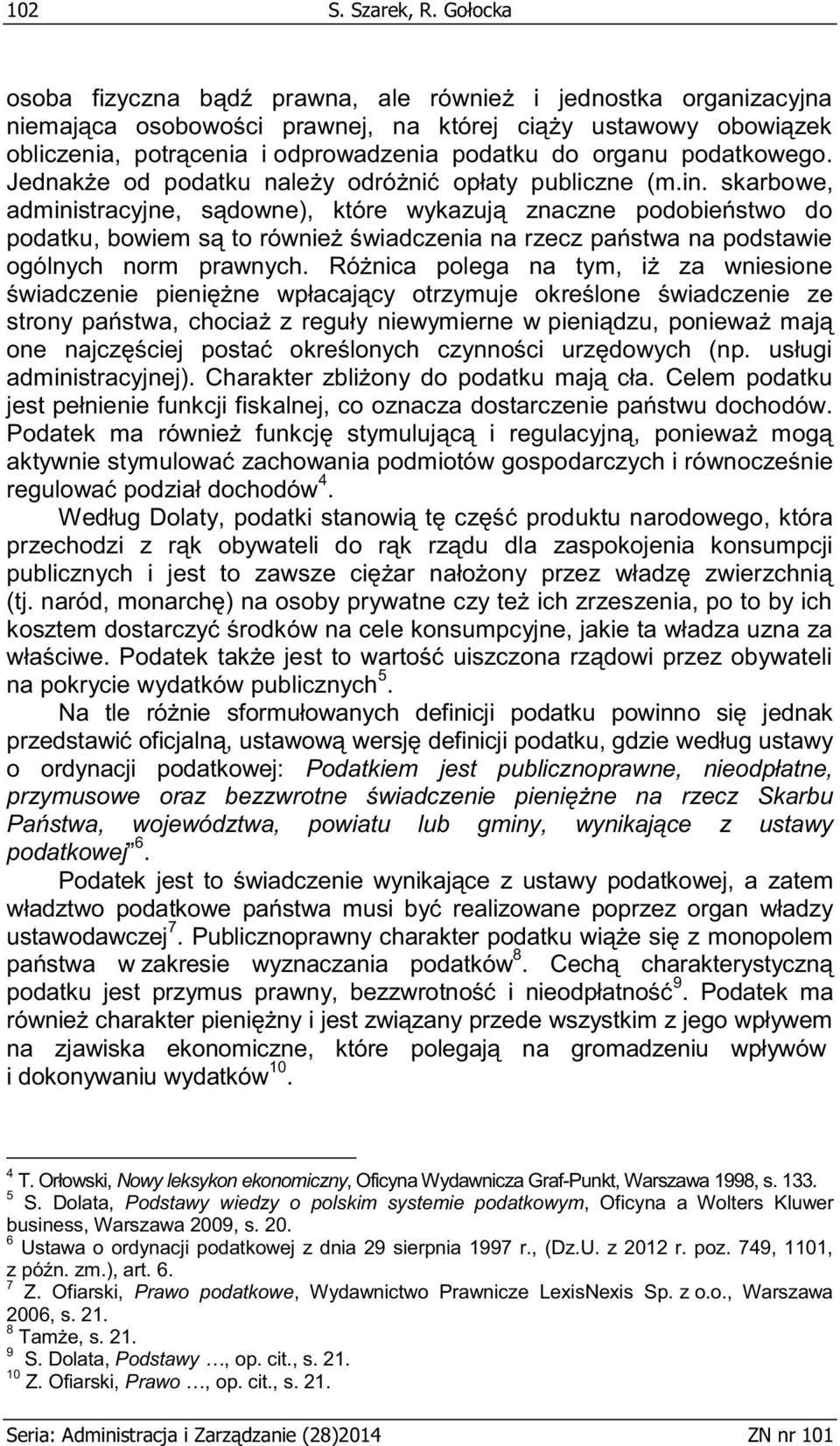 podatkowego. Jednakże od podatku należy odróżnić opłaty publiczne (m.in.