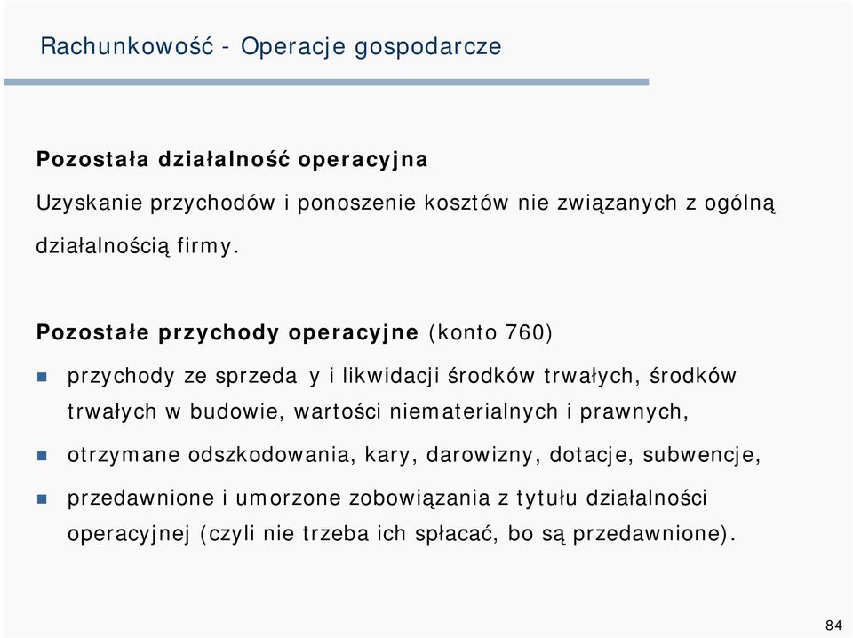 Pozostałe przychody operacyjne (konto 760) przychody ze sprzedaży i likwidacji środków trwałych, środków trwałych w