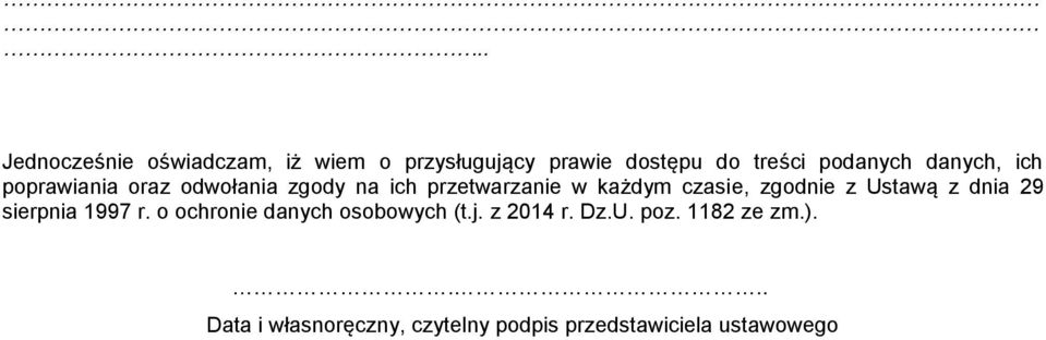 zgodnie z Ustawą z dnia 29 sierpnia 1997 r. o ochronie danych osobowych (t.j. z 2014 r.