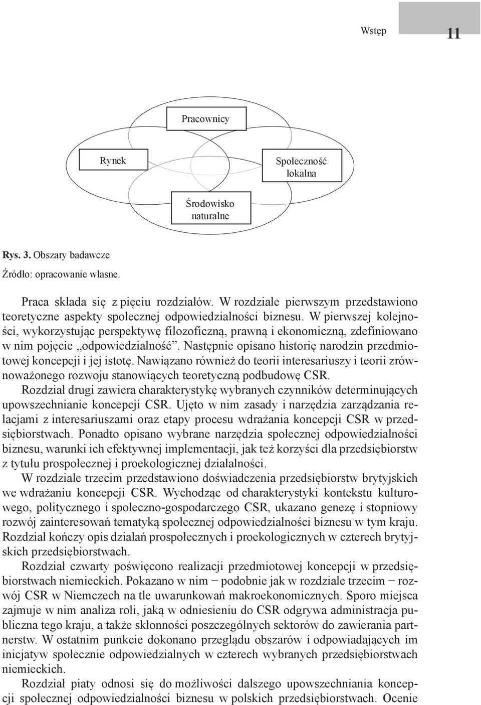 W pierwszej kolejności, wykorzystując perspektywę filozoficzną, prawną i ekonomiczną, zdefiniowano w nim pojęcie odpowiedzialność.