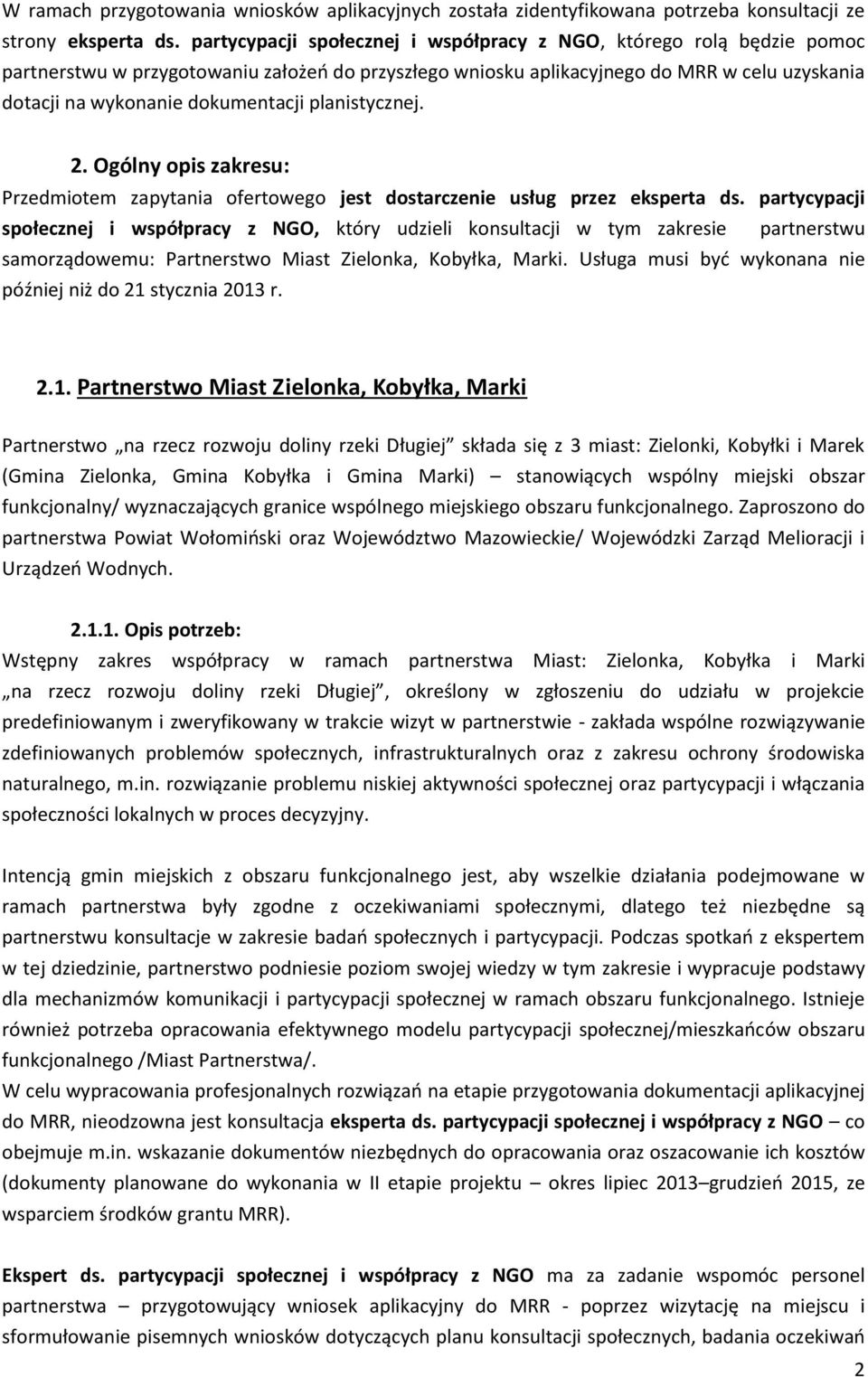 planistycznej. 2. Ogólny opis zakresu: Przedmiotem zapytania ofertowego jest dostarczenie usług przez eksperta ds.