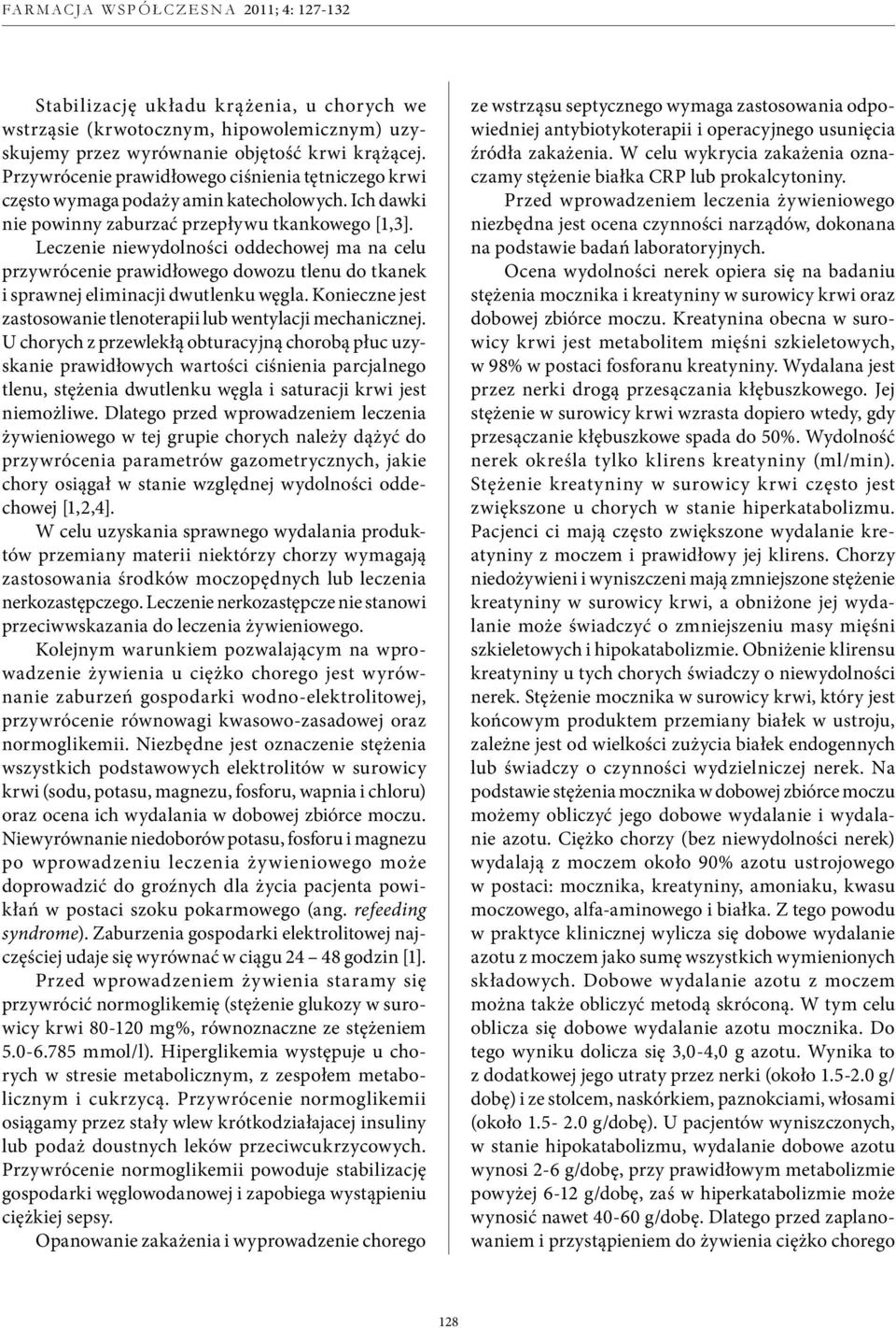 Leczenie niewydolności oddechowej ma na celu przywrócenie prawidłowego dowozu tlenu do tkanek i sprawnej eliminacji dwutlenku węgla.