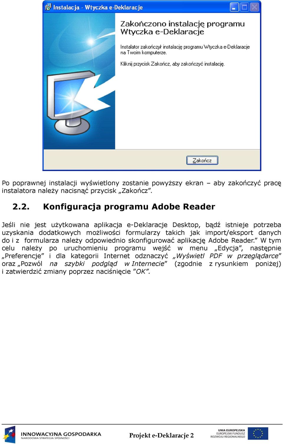 takich jak import/eksport danych do i z formularza należy odpowiednio skonfigurować aplikację Adobe Reader.