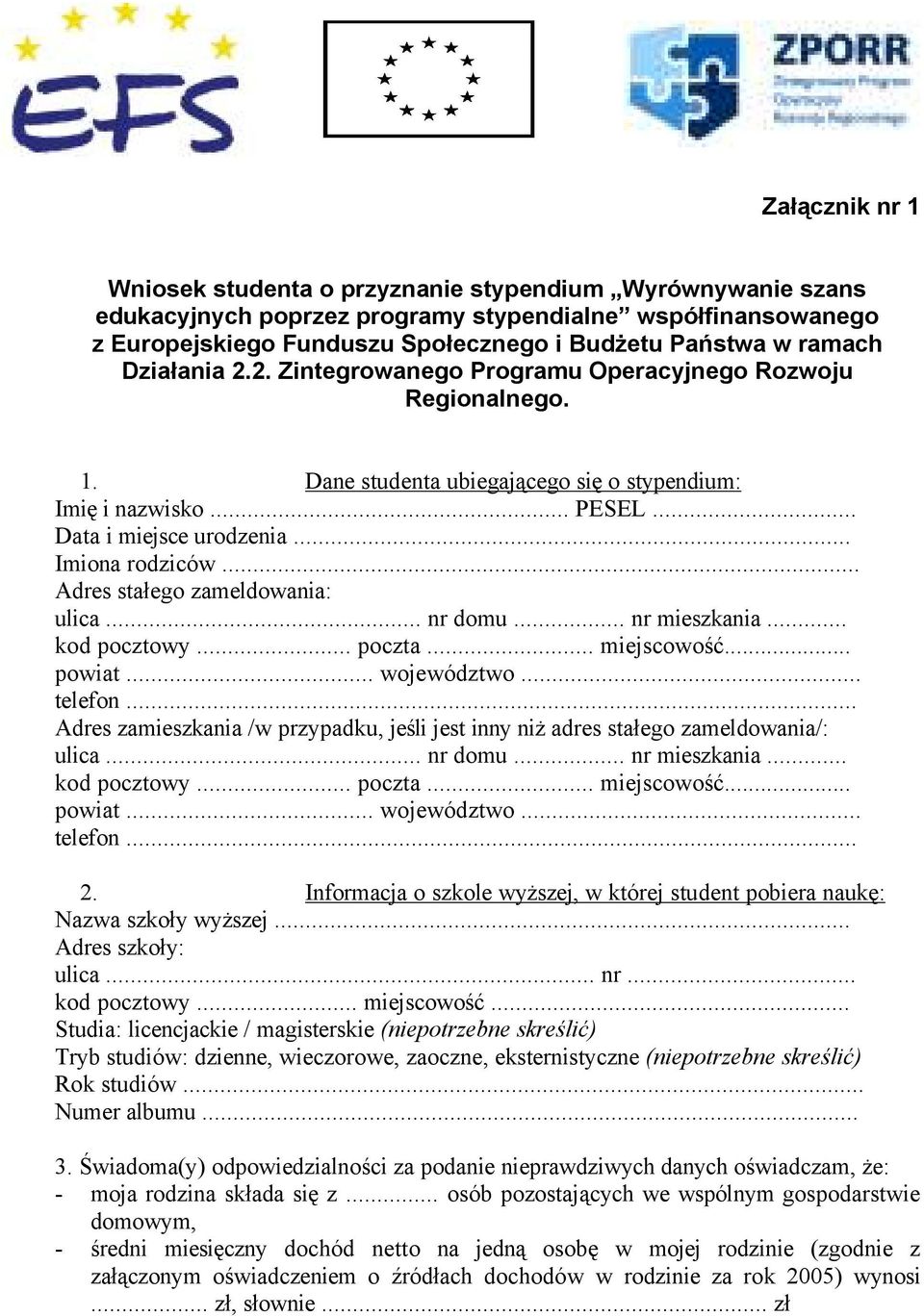 .. Adres stałego zameldowania: ulica... nr domu... nr mieszkania... kod pocztowy... poczta... miejscowość... powiat... wojewüdztwo... telefon.