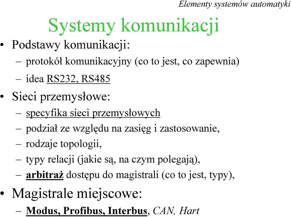 zastosowanie, rodzaje topologii, typy relacji (jakie są, na czym polegają), arbitraŝ dostępu do