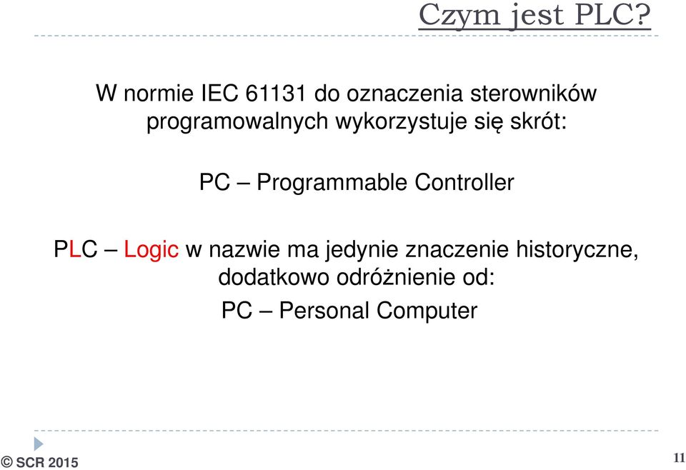 programowalnych wykorzystuje się skrót: PC Programmable