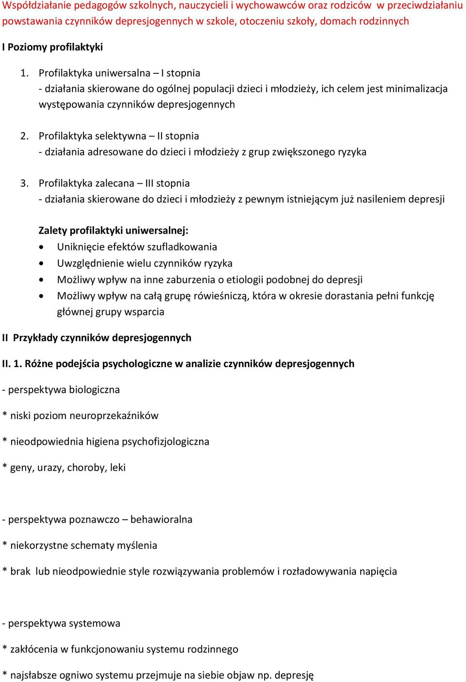 Profilaktyka selektywna II stopnia - działania adresowane do dzieci i młodzieży z grup zwiększonego ryzyka 3.