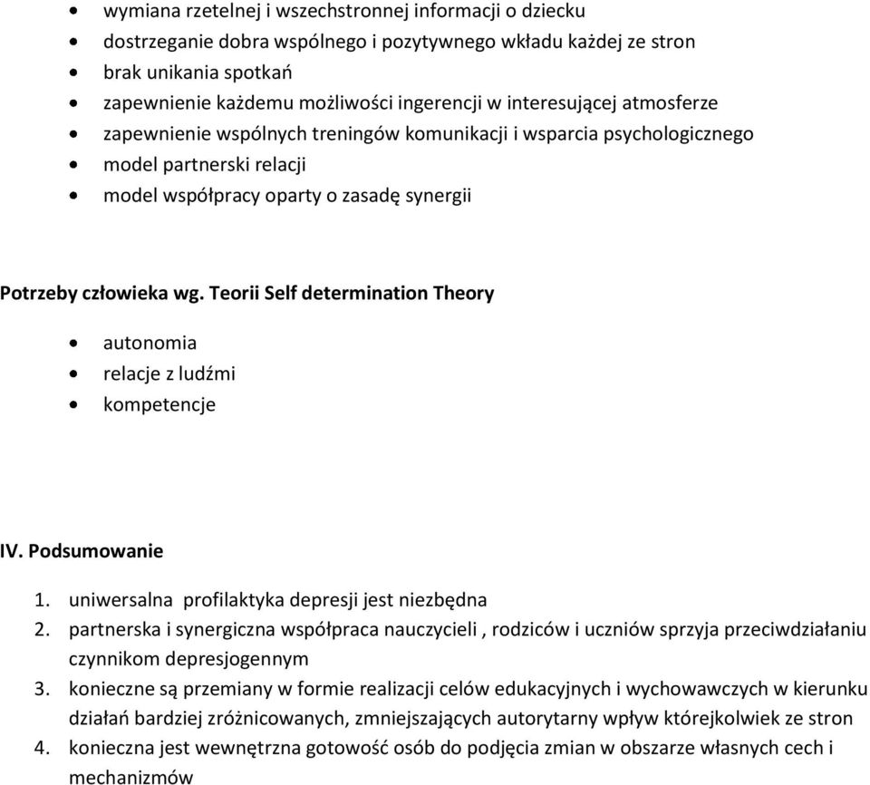 Teorii Self determination Theory autonomia relacje z ludźmi kompetencje IV. Podsumowanie 1. uniwersalna profilaktyka depresji jest niezbędna 2.