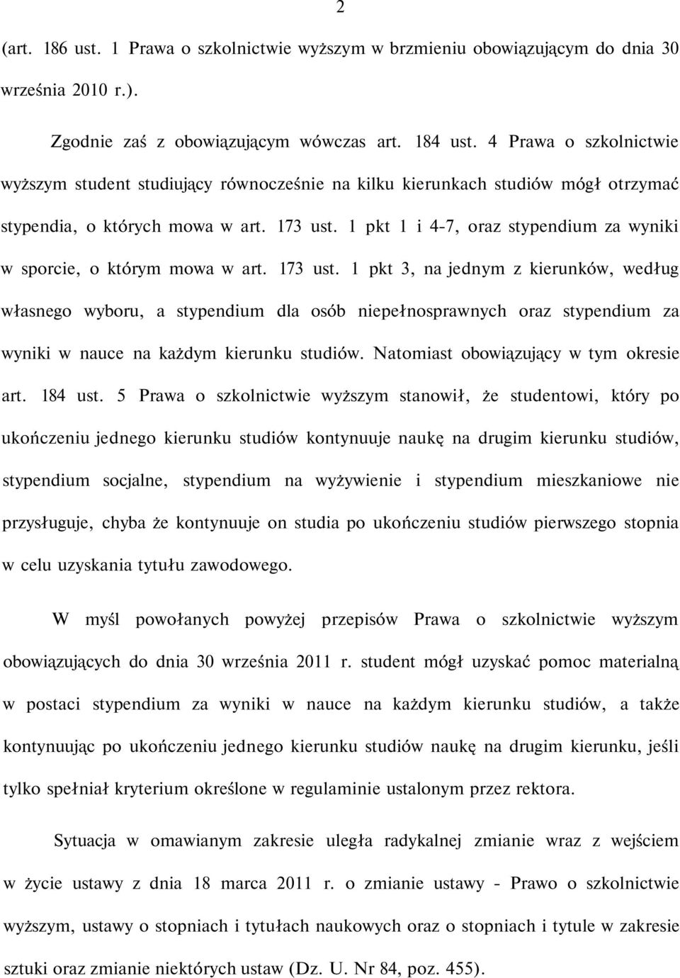 1 pkt 1 i 4-7, oraz stypendium za wyniki w sporcie, o którym mowa w art. 173 ust.