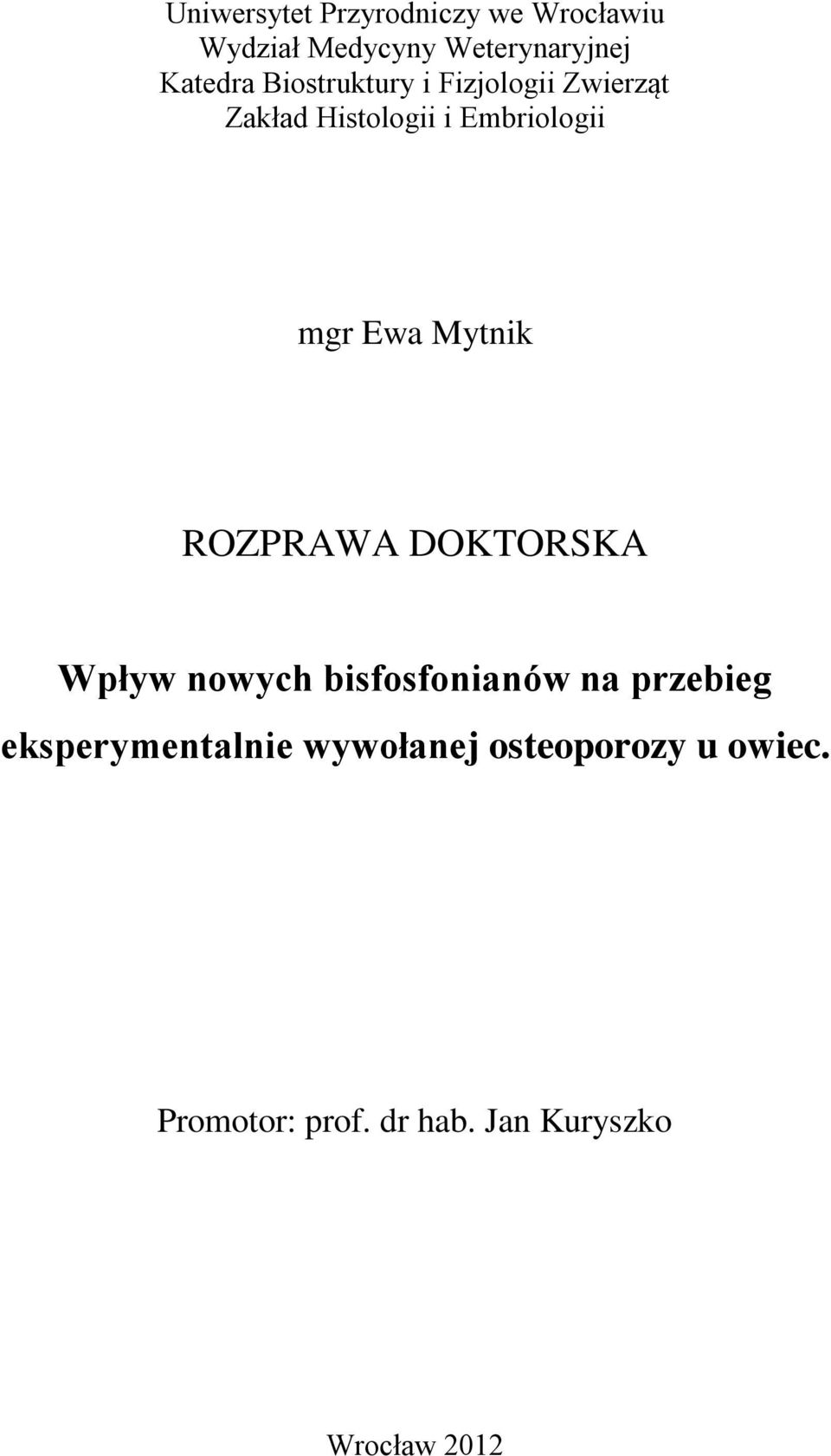 Mytnik ROZPRAWA DOKTORSKA Wpływ nowych bisfosfonianów na przebieg