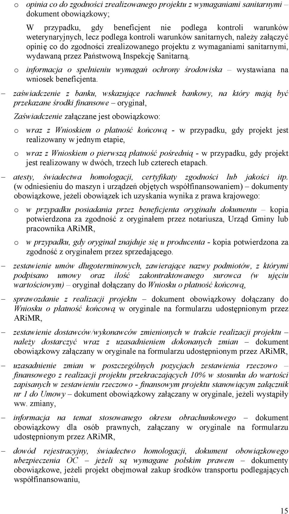 o informacja o spełnieniu wymagań ochrony środowiska wystawiana na wniosek beneficjenta.