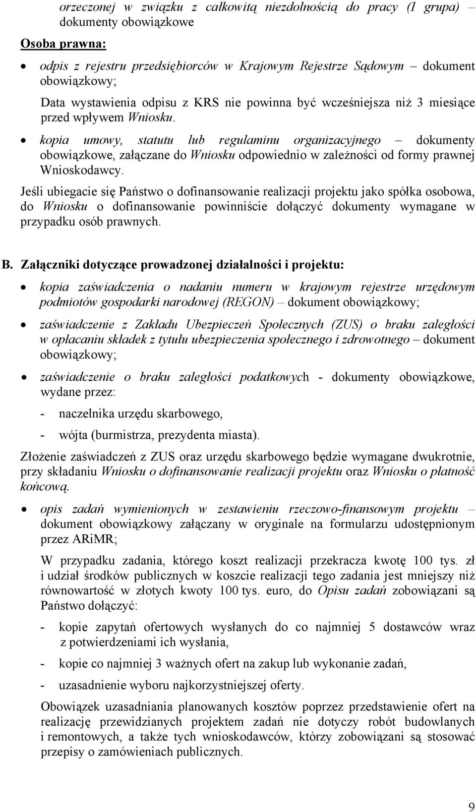 kopia umowy, statutu lub regulaminu organizacyjnego dokumenty obowiązkowe, załączane do Wniosku odpowiednio w zależności od formy prawnej Wnioskodawcy.