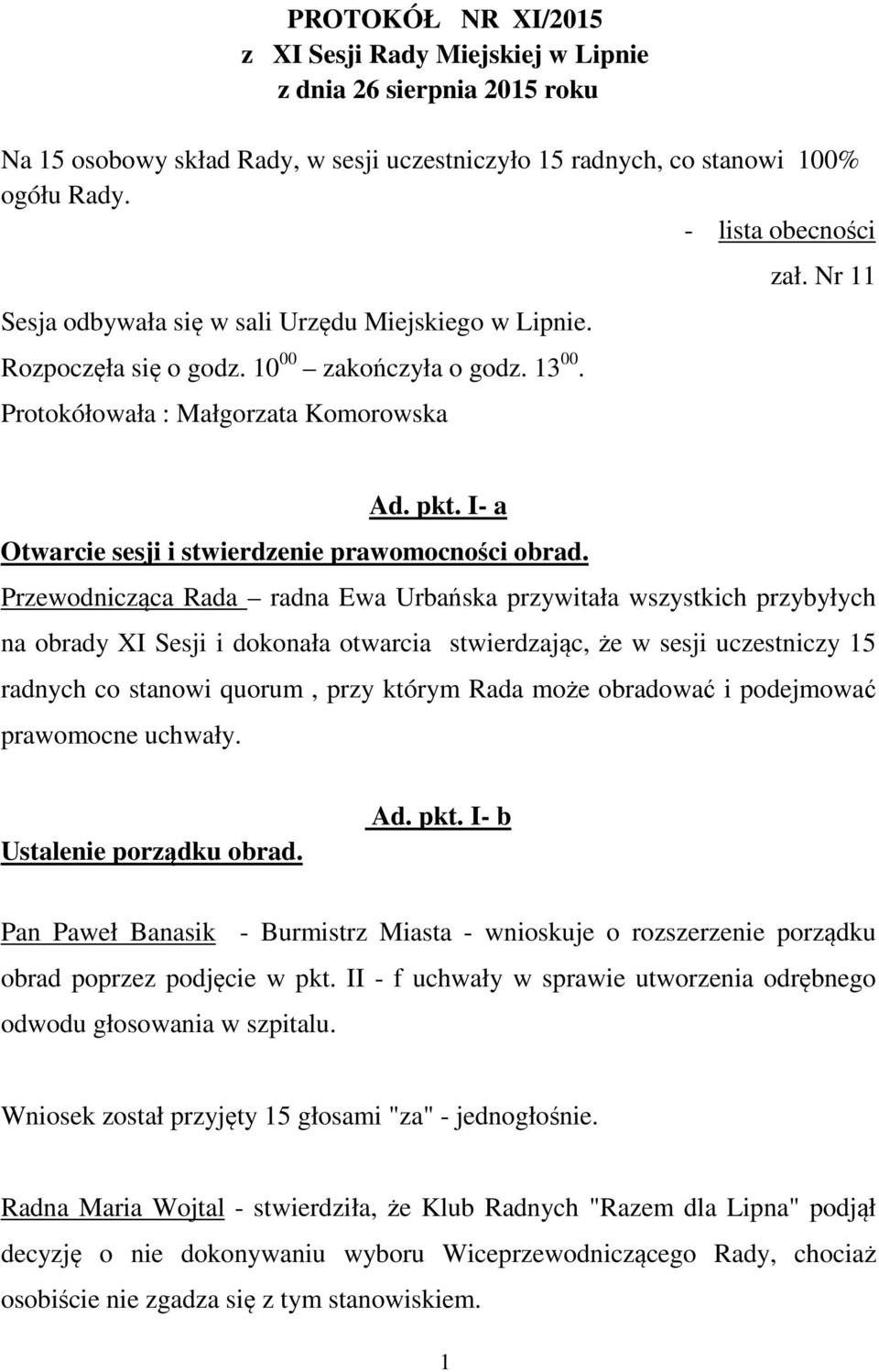 I- a Otwarcie sesji i stwierdzenie prawomocności obrad.