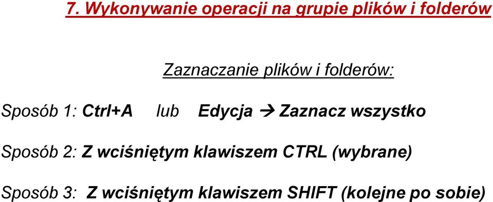 Zaznacz wszystko Sposób 2: Z wciśniętym klawiszem CTRL