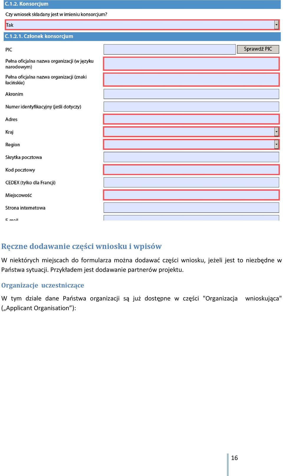 Przykładem jest dodawanie partnerów projektu.