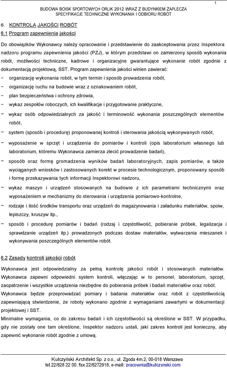 zamierzony sposób wykonania robót, możliwości techniczne, kadrowe i organizacyjne gwarantujące wykonanie robót zgodnie z dokumentacją projektową, SST.