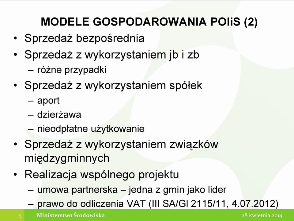 wykorzystaniem związków międzygminnych Realizacja wspólnego projektu umowa partnerska jedna z