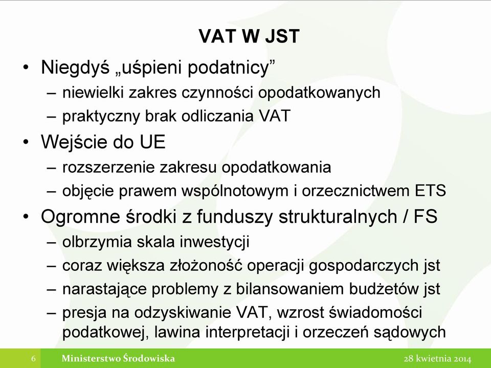 FS olbrzymia skala inwestycji coraz większa złożoność operacji gospodarczych jst narastające problemy z bilansowaniem budżetów