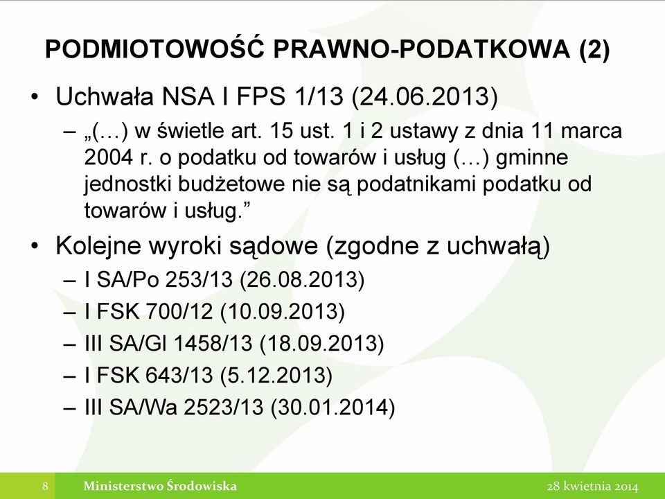 o podatku od towarów i usług ( ) gminne jednostki budżetowe nie są podatnikami podatku od towarów i usług.