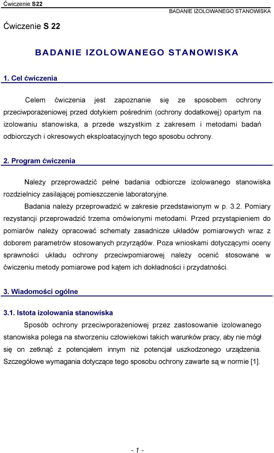 i metodami badań odbiorczych i okresowych eksploatacyjnych tego sposobu ochrony. 2.