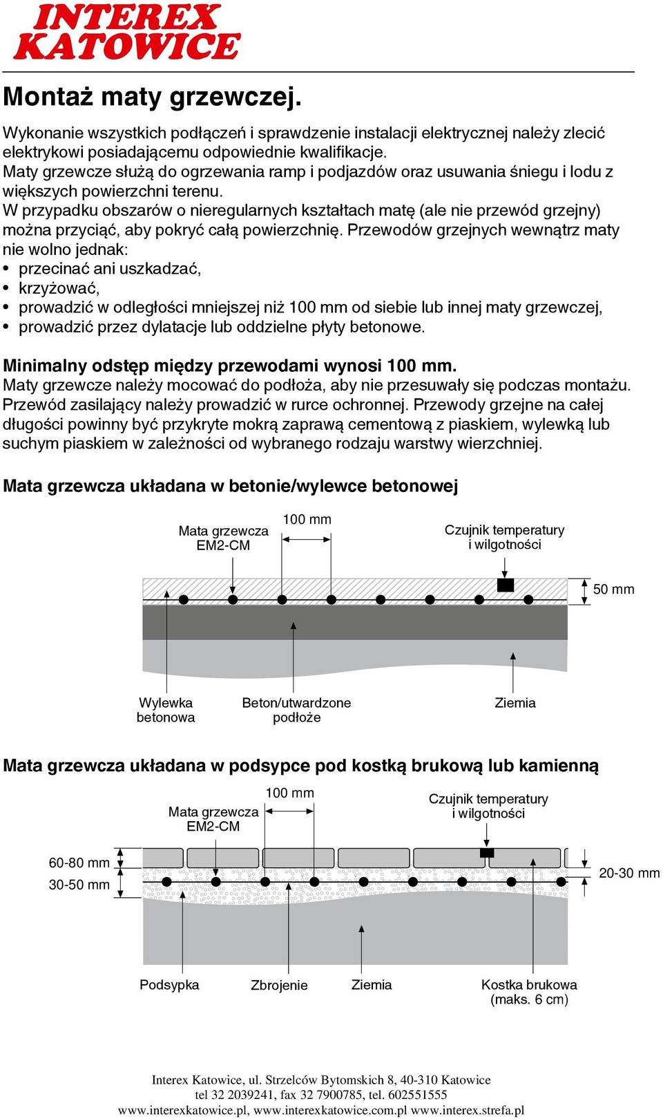 W przypadku obszarów o nieregularnych kształtach matę (ale nie przewód grzejny) można przyciąć, aby pokryć całą powierzchnię.