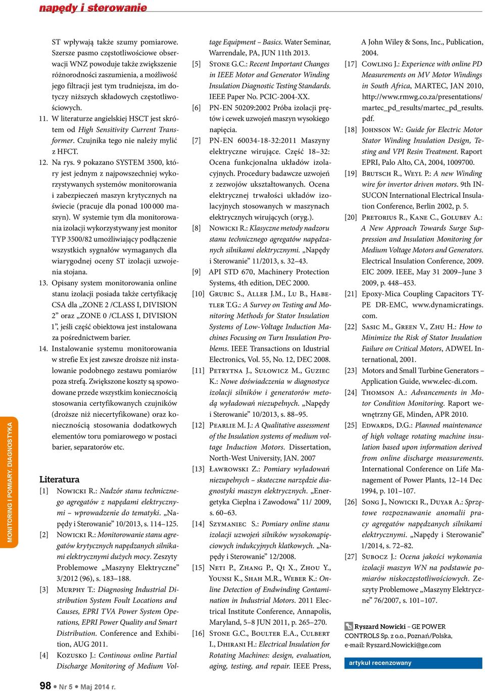 częstotliwościowych. 11. W literaturze angielskiej HSCT jest skrótem od High Sensitivity Current Transformer. Czujnika tego nie należy mylić z HFCT. 12. Na rys.