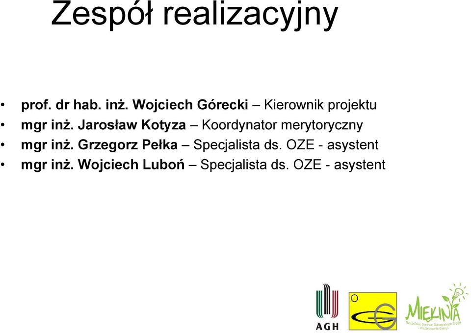 Jarosław Kotyza Koordynator merytoryczny mgr inż.