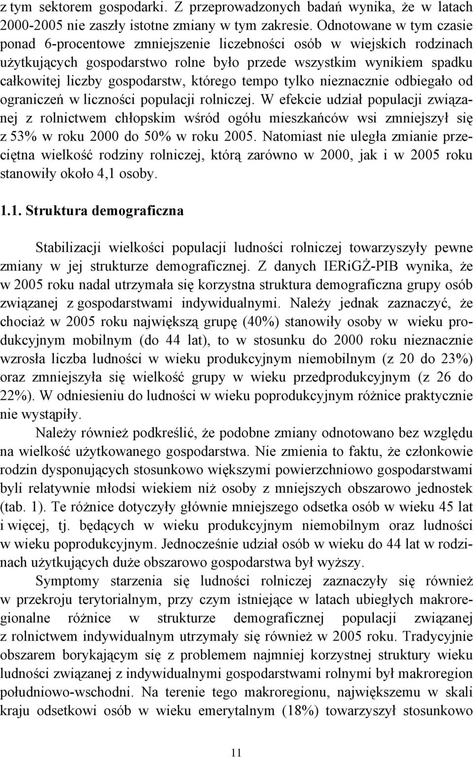 którego tempo tylko nieznacznie odbiegało od ograniczeń w liczności populacji rolniczej.