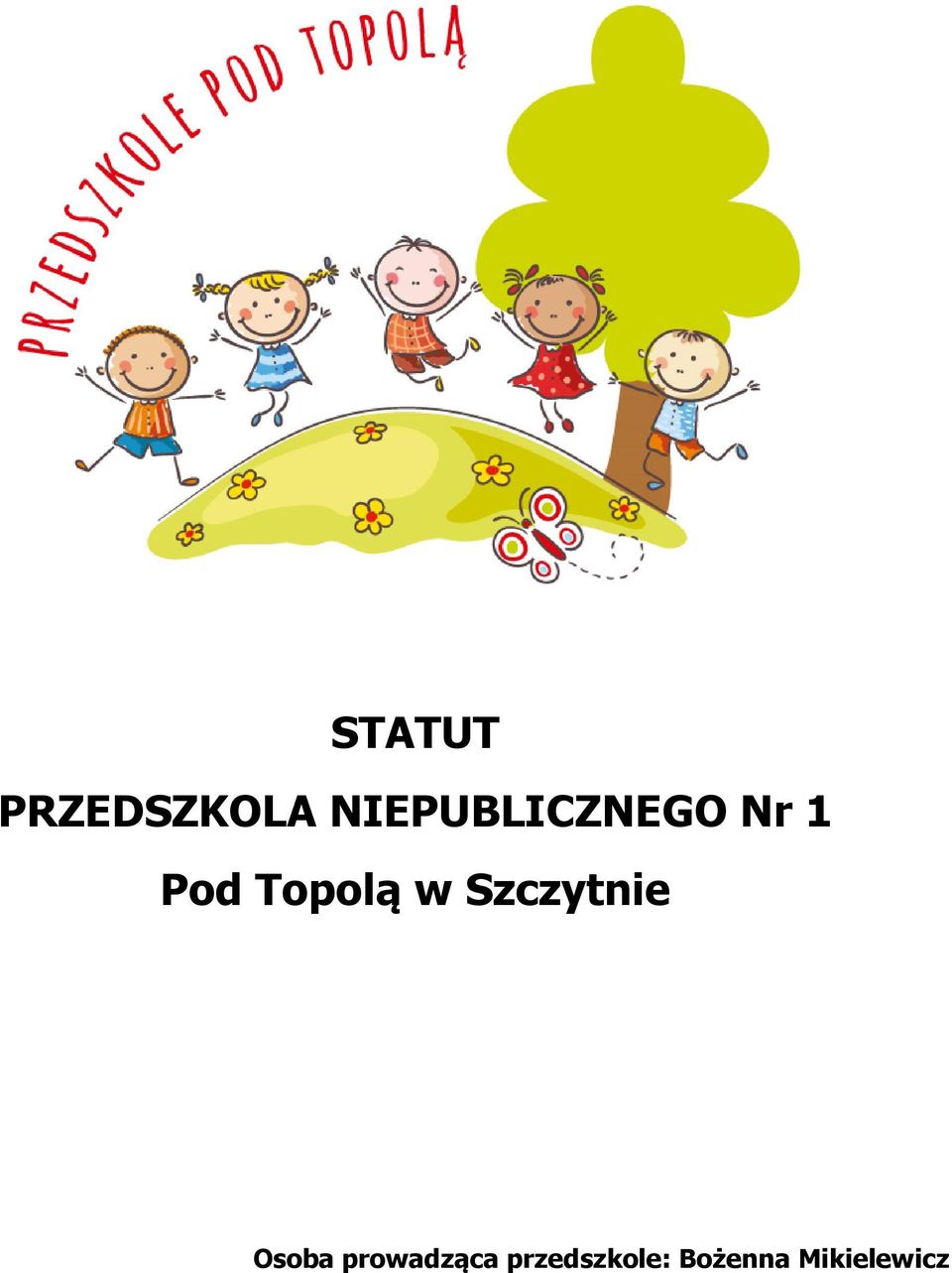 Topolą w Szczytnie Osoba