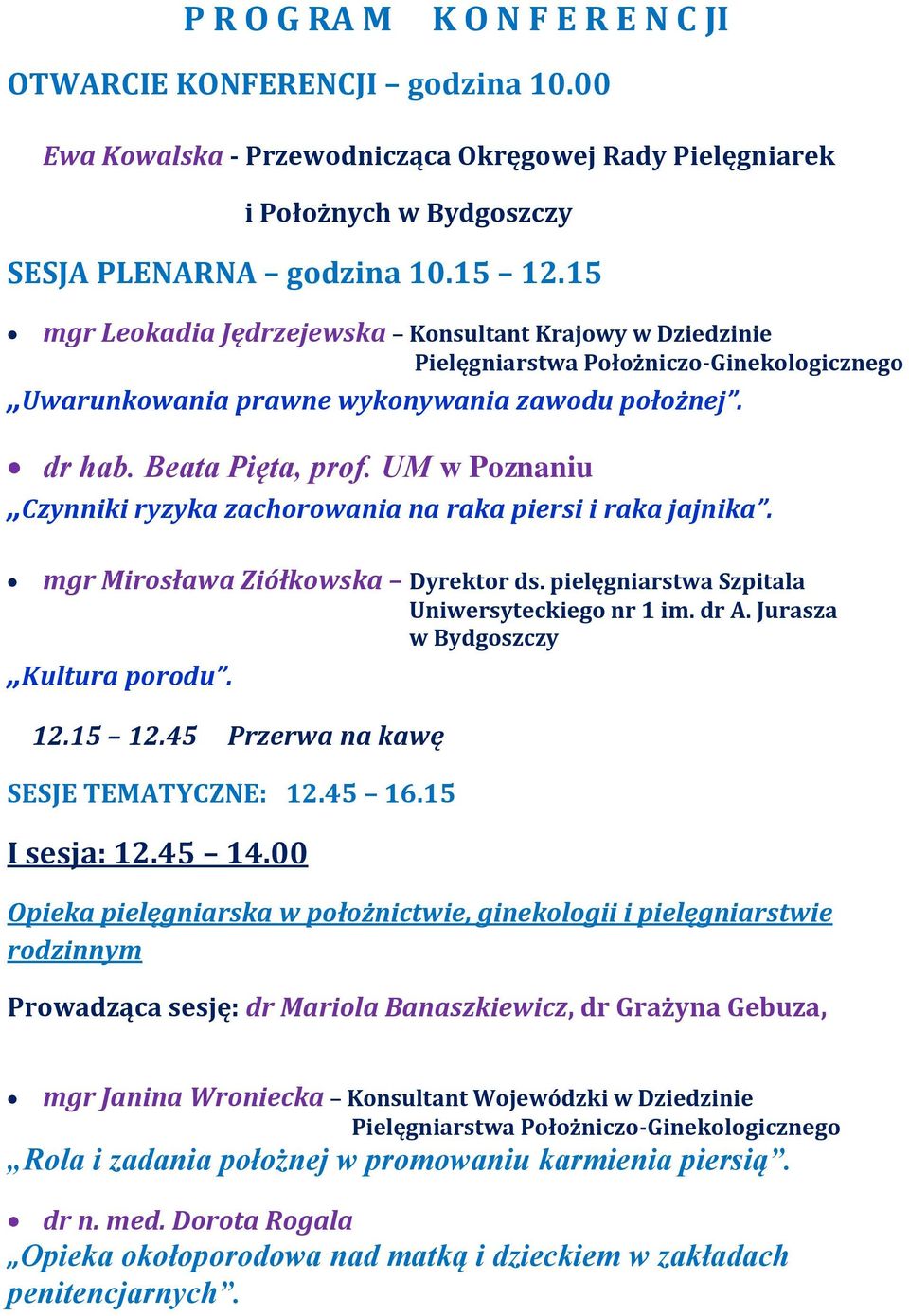 UM w Poznaniu Czynniki ryzyka zachorowania na raka piersi i raka jajnika. mgr Mirosława Ziółkowska Dyrektor ds. pielęgniarstwa Szpitala Uniwersyteckiego nr 1 im. dr A.