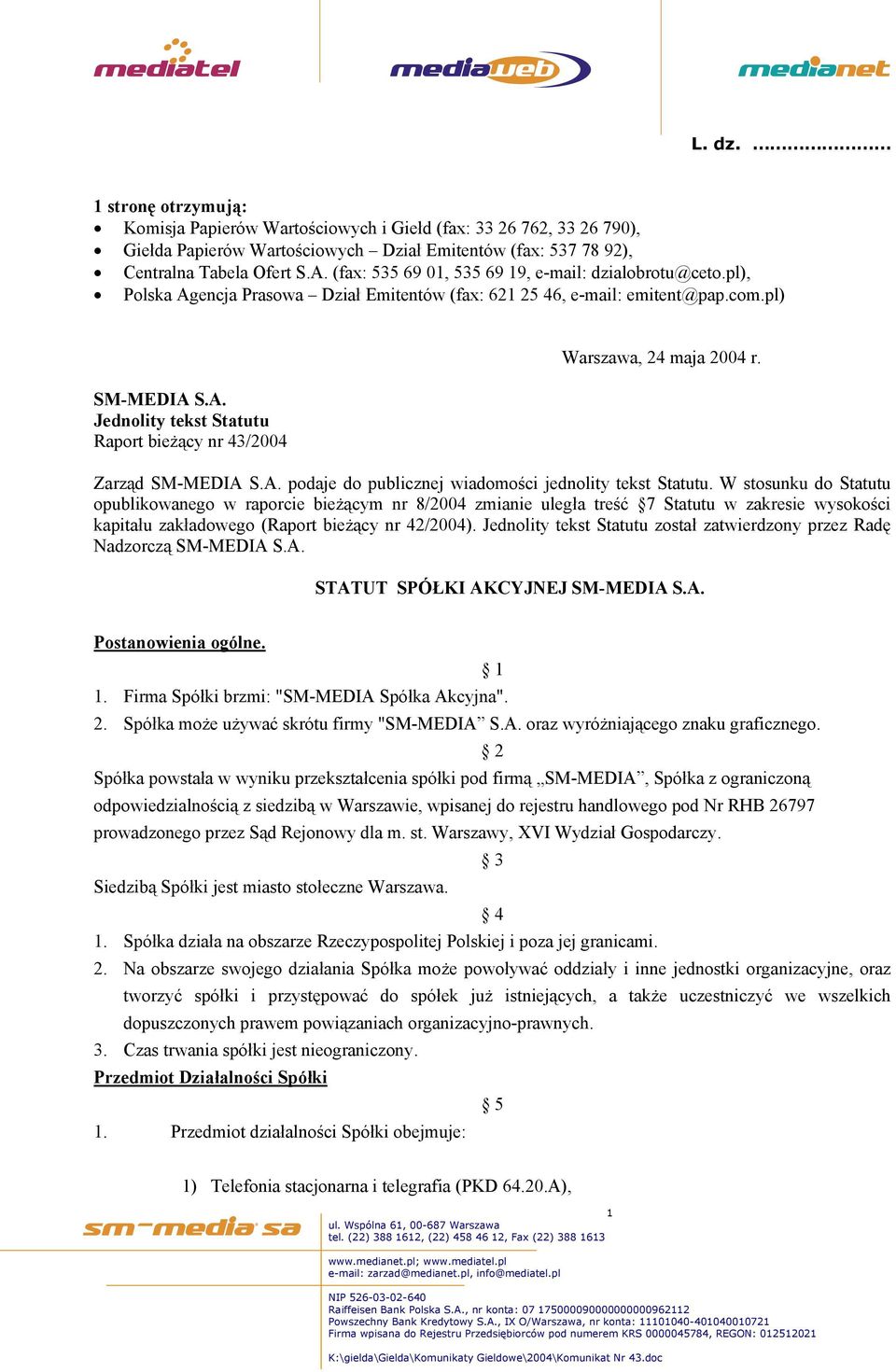 Zarząd SM-MEDIA S.A. podaje do publicznej wiadomości jednolity tekst Statutu.