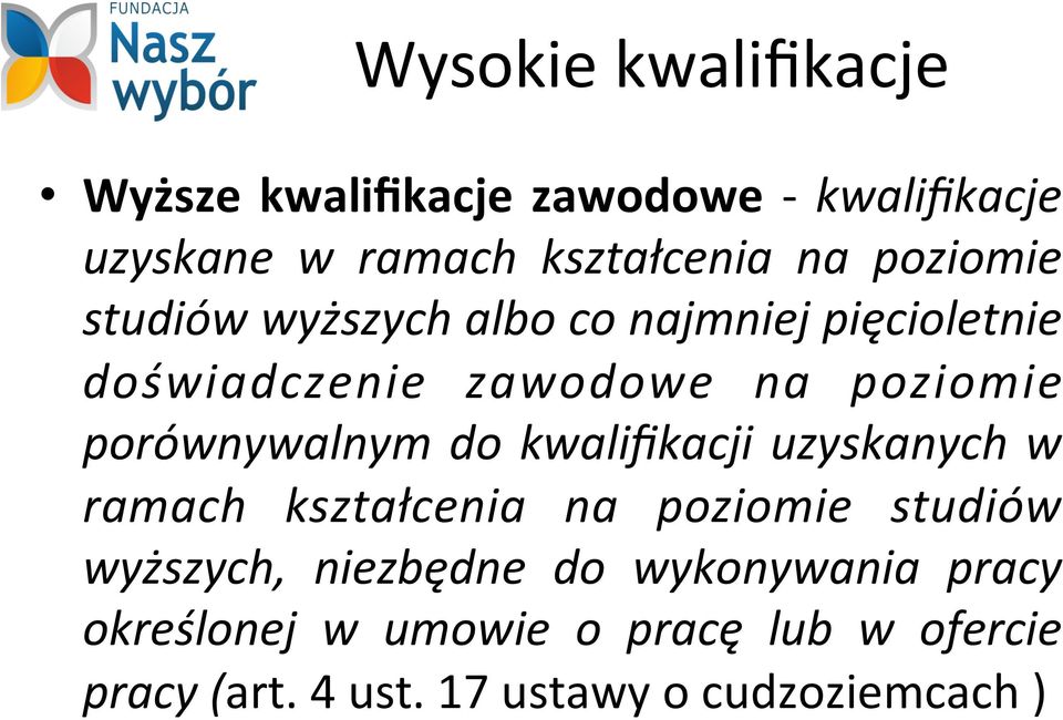 porównywalnym do kwalifikacji uzyskanych w ramach kształcenia na poziomie studiów wyższych,