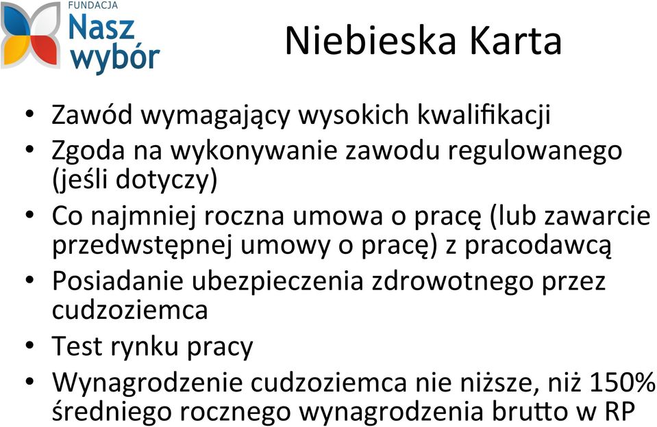 umowy o pracę) z pracodawcą Posiadanie ubezpieczenia zdrowotnego przez cudzoziemca Test