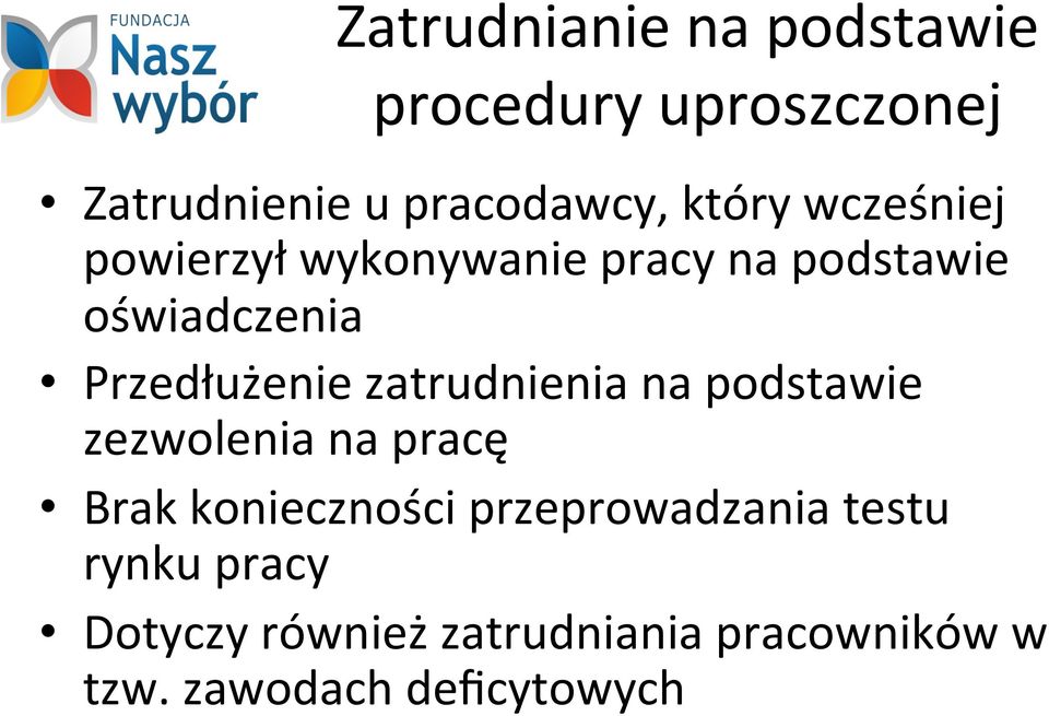 zatrudnienia na podstawie zezwolenia na pracę Brak konieczności przeprowadzania