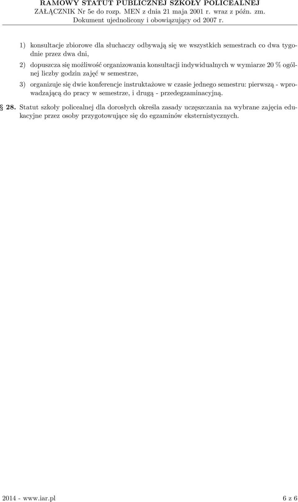 instruktażowe w czasie jednego semestru: pierwszą - wprowadzającą do pracy w semestrze, i drugą - przedegzaminacyjną. 28.