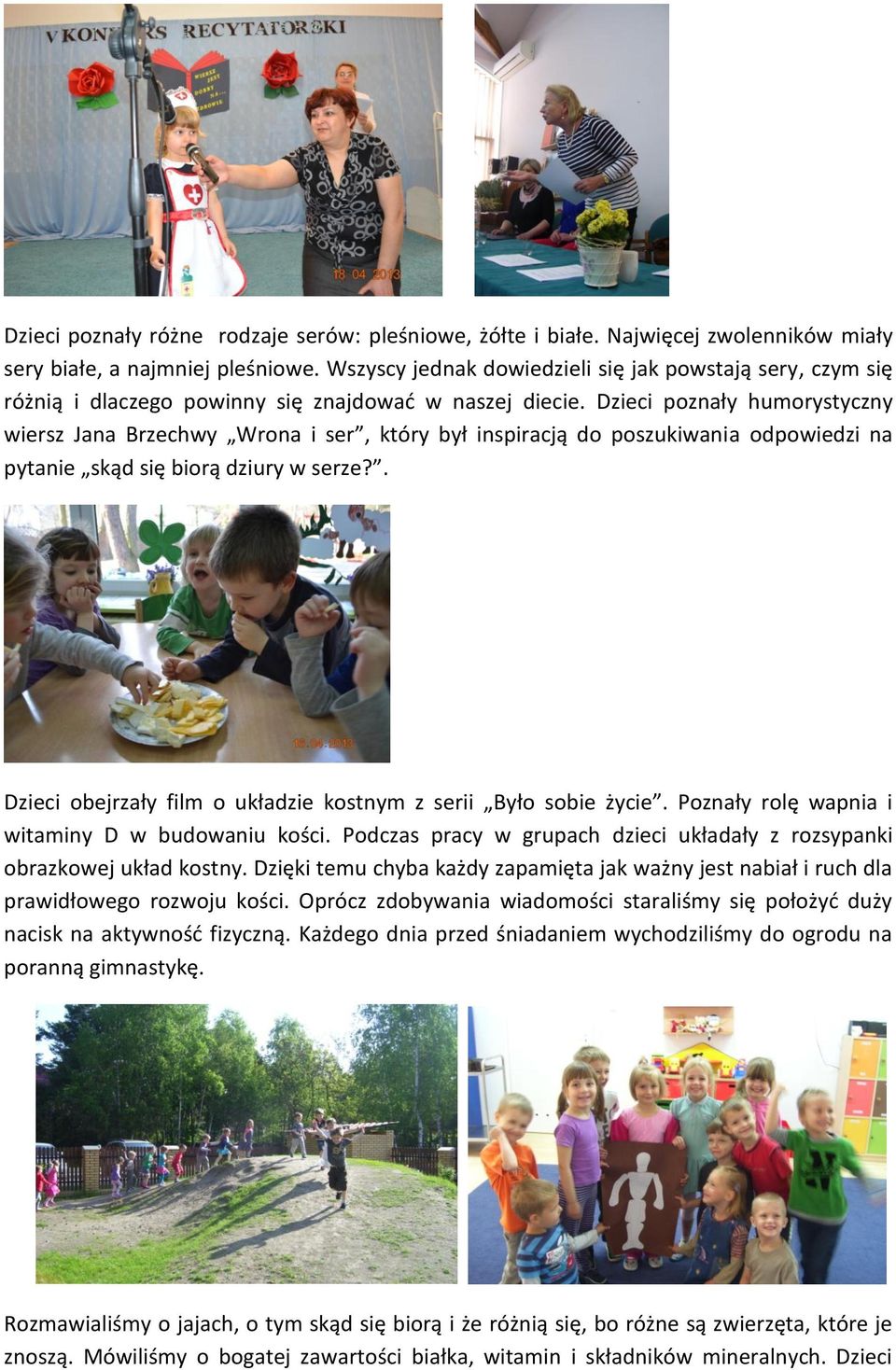 Dzieci poznały humorystyczny wiersz Jana Brzechwy Wrona i ser, który był inspiracją do poszukiwania odpowiedzi na pytanie skąd się biorą dziury w serze?