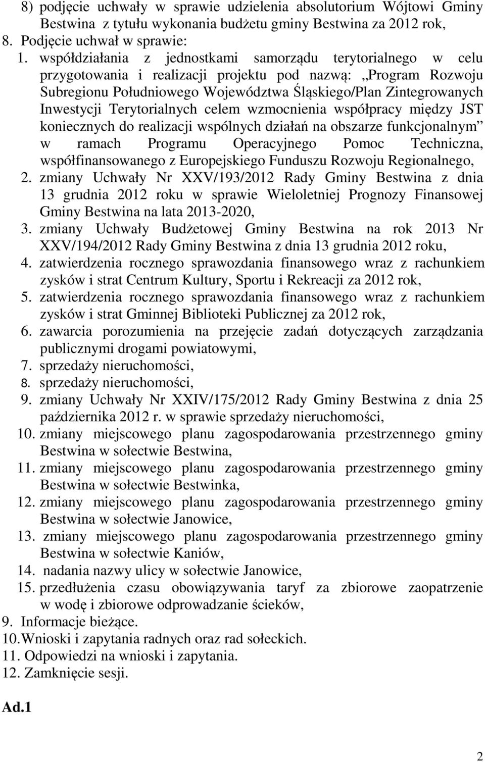 Inwestycji Terytorialnych celem wzmocnienia współpracy między JST koniecznych do realizacji wspólnych działań na obszarze funkcjonalnym w ramach Programu Operacyjnego Pomoc Techniczna,
