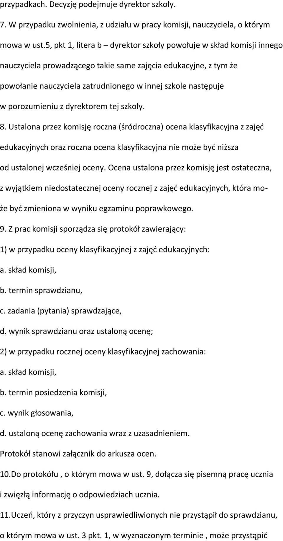 porozumieniu z dyrektorem tej szkoły. 8.