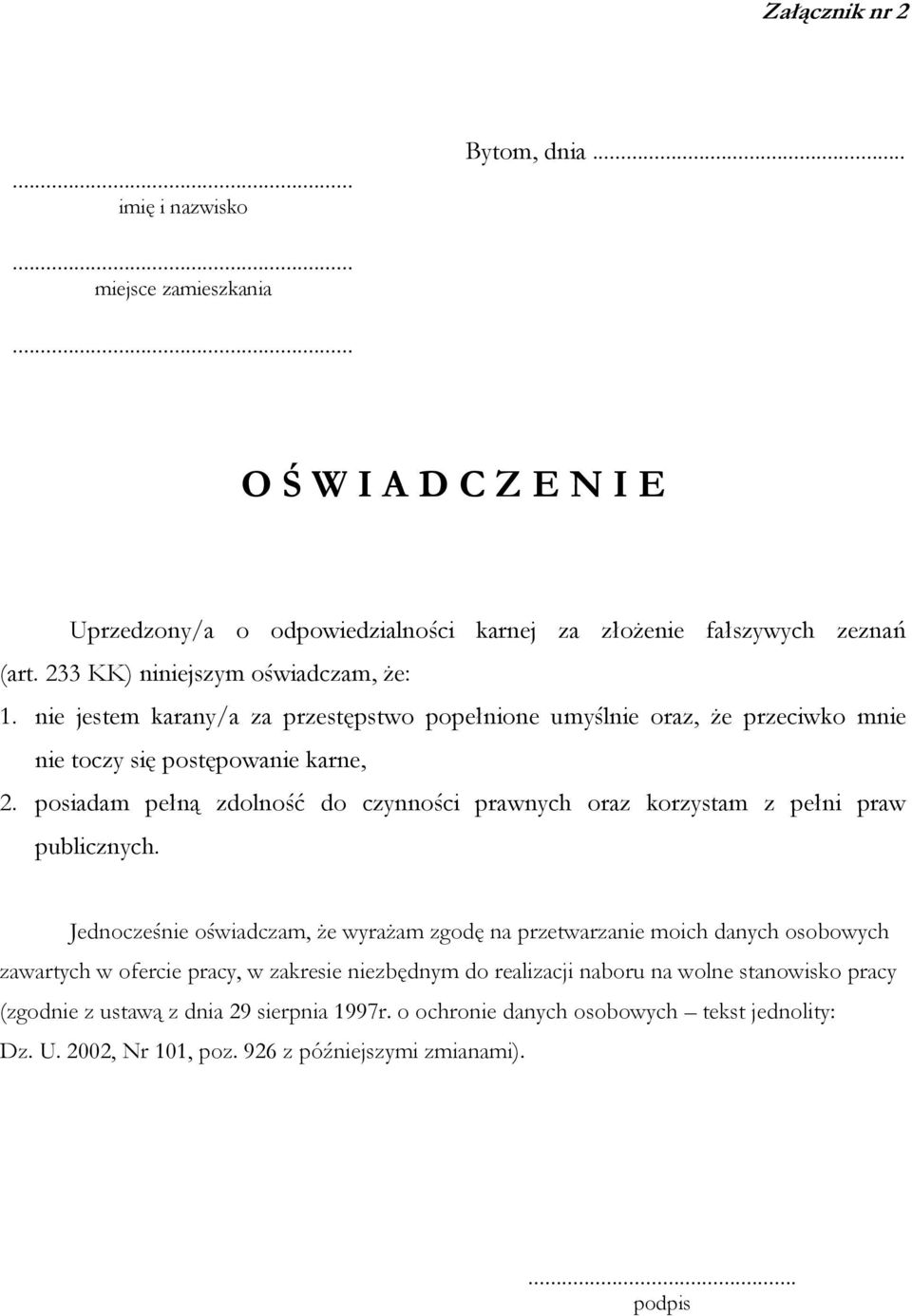 posiadam pełną zdolność do czynności prawnych oraz korzystam z pełni praw publicznych.