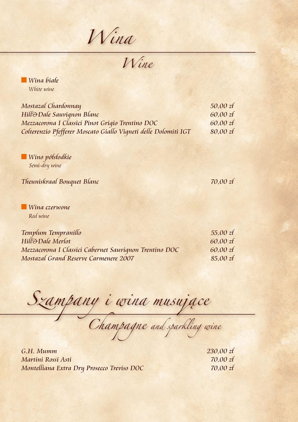 Templum Tempranillo Hill&Dale Merlot Mezzacorona I Classici Cabernet Sauvignon Trentino DOC Mostazal Grand Reserve Carmenere 2007 55,00 zł 60,00 zł 60,00 zł