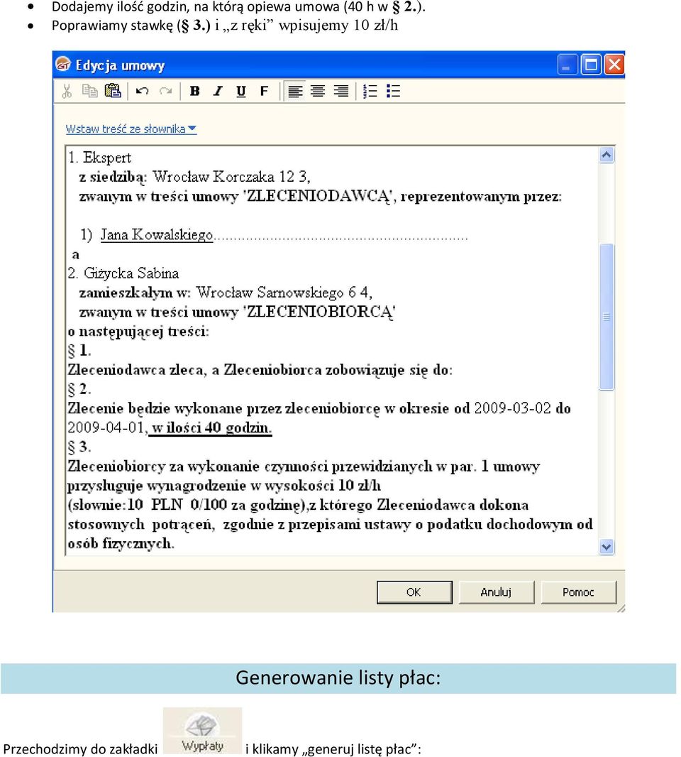) i z ręki wpisujemy 10 zł/h Generowanie listy
