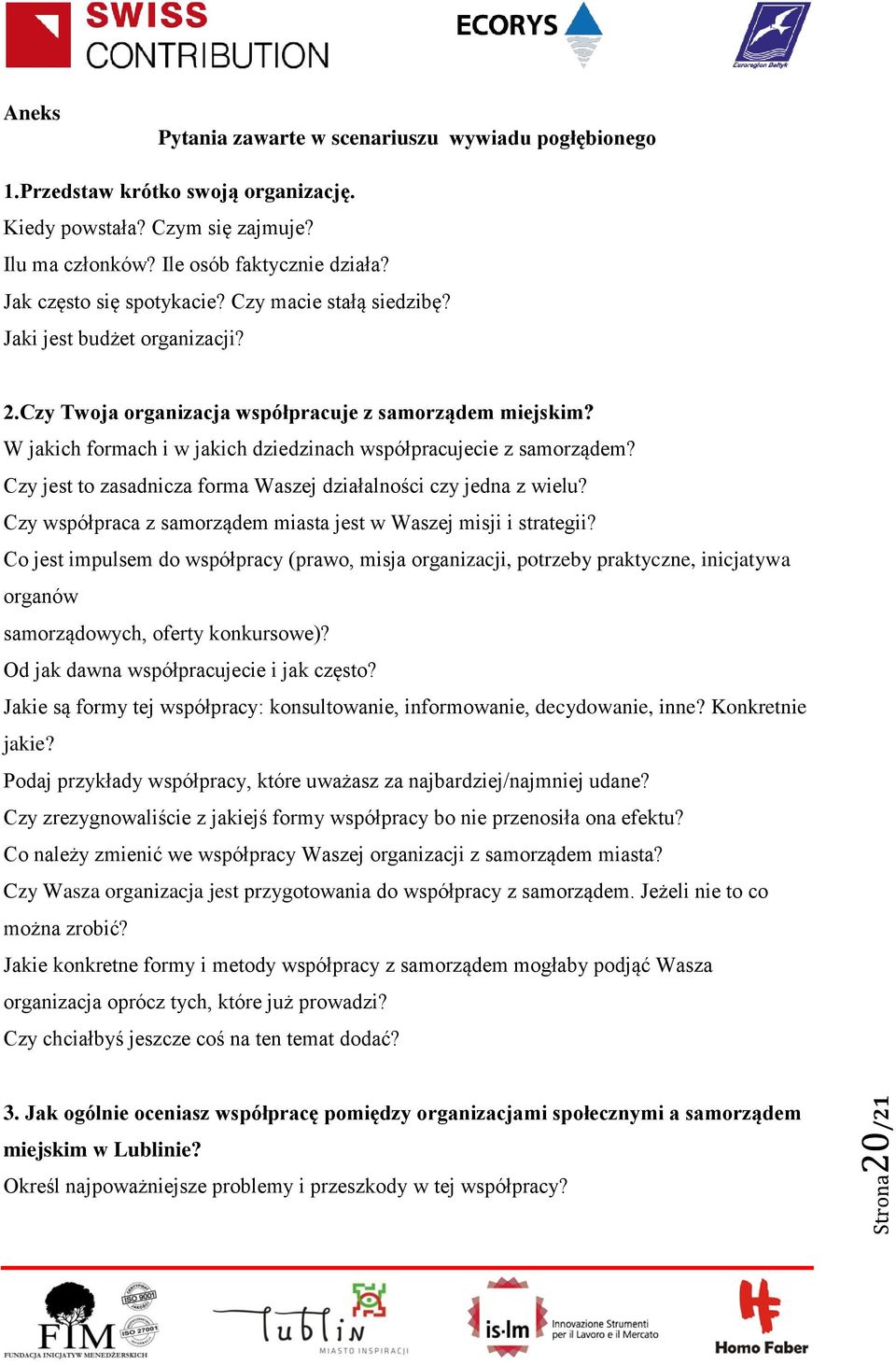 W jakich formach i w jakich dziedzinach współpracujecie z samorządem? Czy jest to zasadnicza forma Waszej działalności czy jedna z wielu?