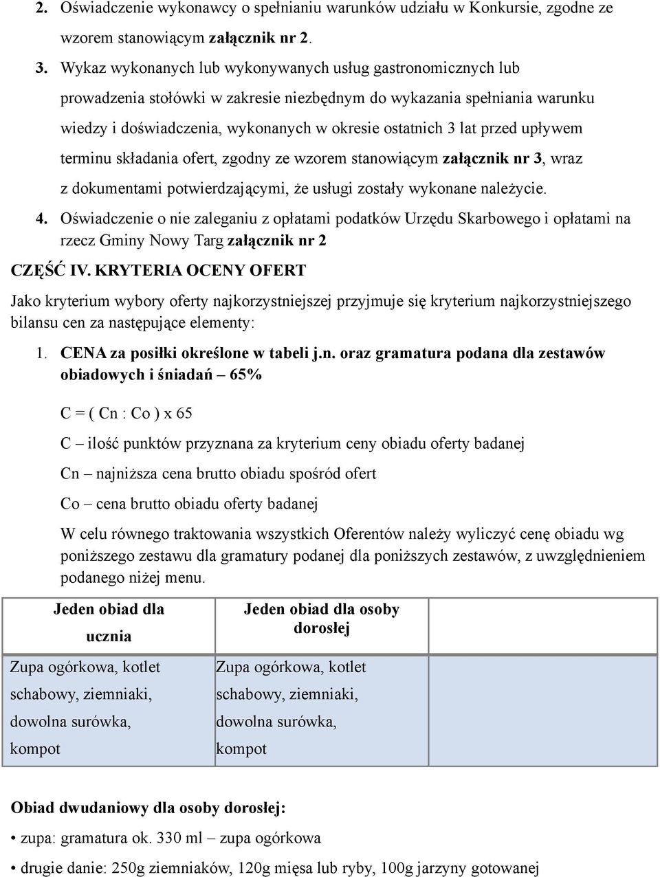 przed upływem terminu składania ofert, zgodny ze wzorem stanowiącym załącznik nr 3, wraz z dokumentami potwierdzającymi, że usługi zostały wykonane należycie. 4.