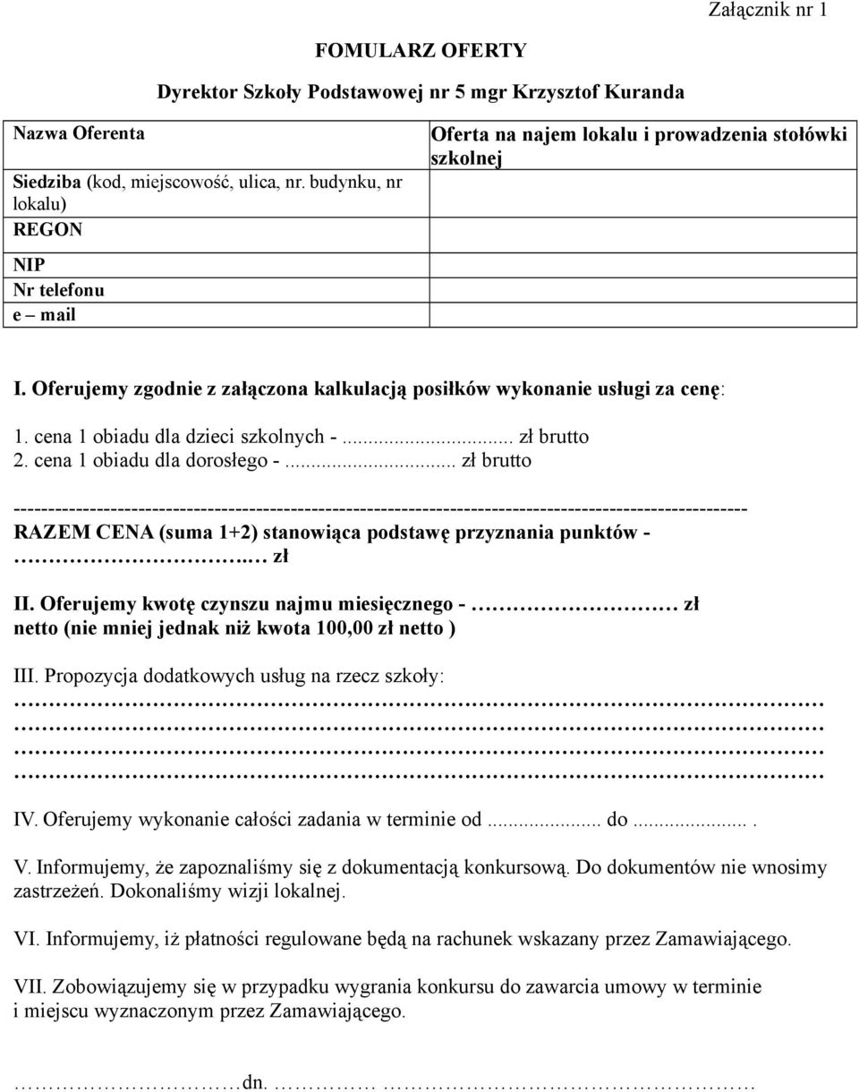 cena 1 obiadu dla dzieci szkolnych -... zł brutto 2. cena 1 obiadu dla dorosłego -.