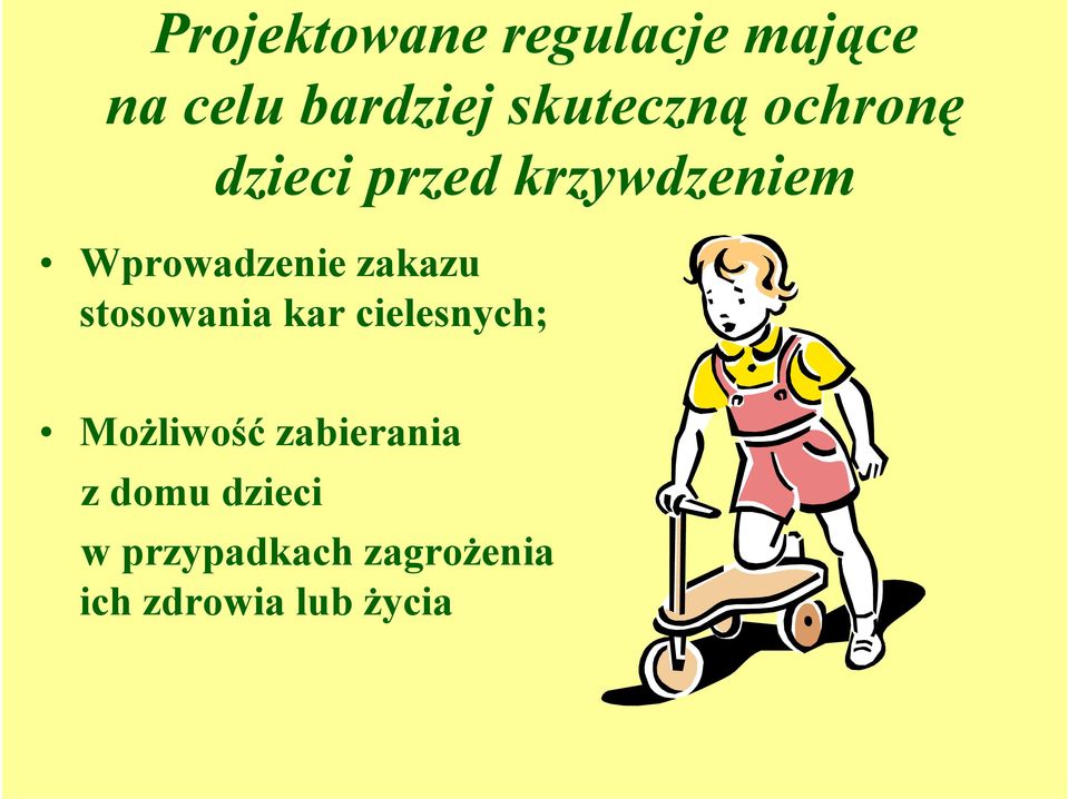 Wprowadzenie zakazu stosowania kar cielesnych;