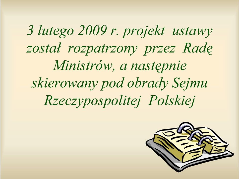 przez Radę Ministrów, a następnie