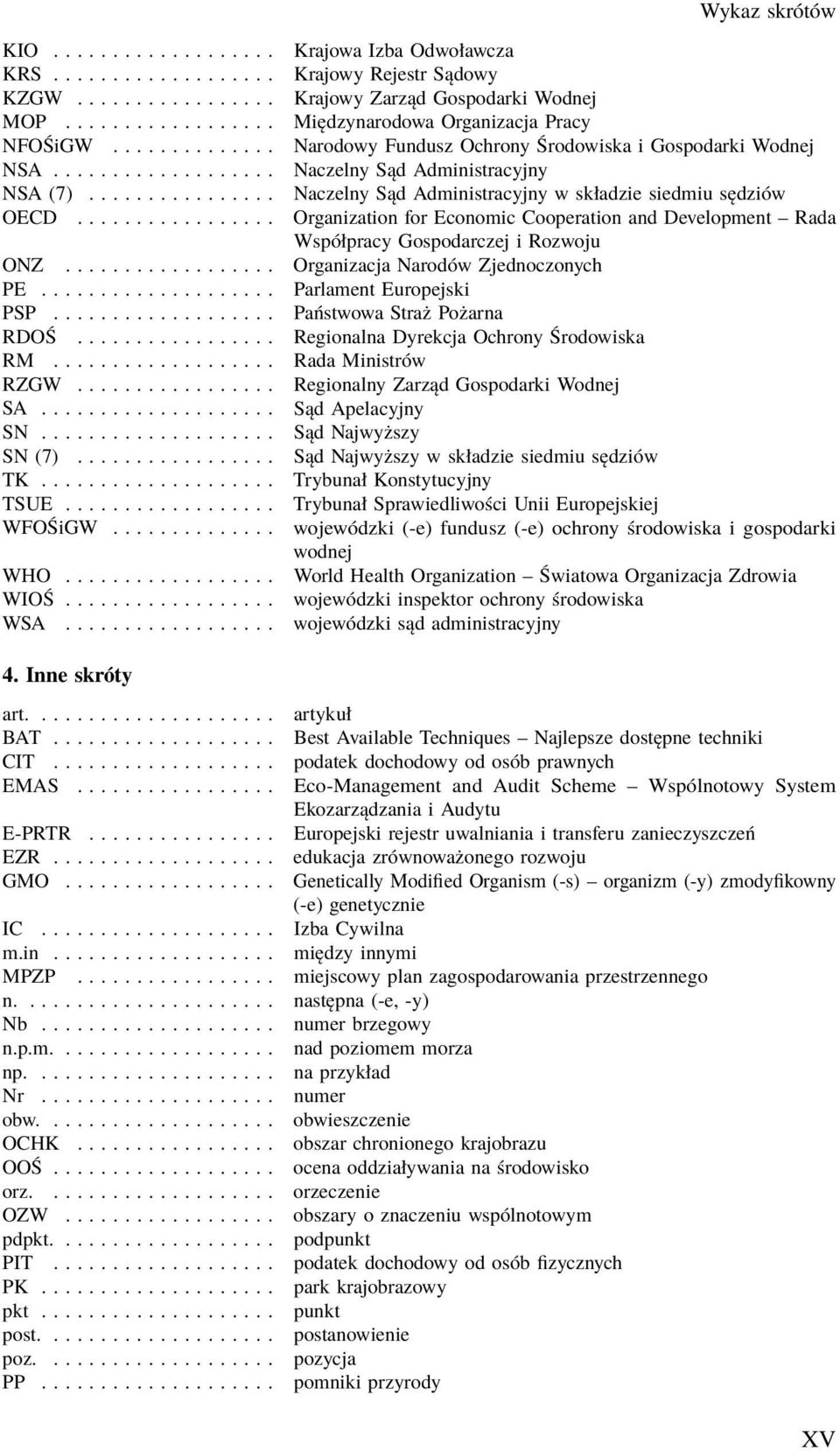 ............... Naczelny Sąd Administracyjny w składzie siedmiu sędziów OECD................. Organization for Economic Cooperation and Development Rada Współpracy Gospodarczej i Rozwoju ONZ.