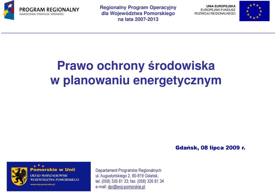 planowaniu energetycznym Gdańsk, 08 lipca 2009 r. Departament Programów Regionalnych ul.